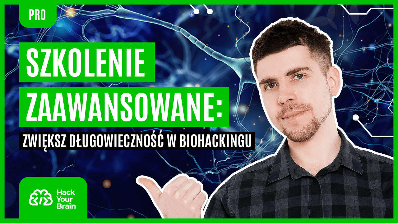 Video Szkolenie Online: Zaawansowane metody optymalizacji pracy mózgu. Długowieczność w Biohackingu.